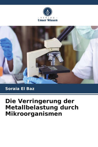Die Verringerung der Metallbelastung durch Mikroorganismen
