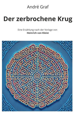 Der zerbrochene Krug: Eine Erzählung nach der Vorlage von Heinrich von Kleist