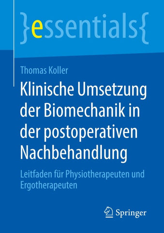 Klinische Umsetzung der Biomechanik in der postoperativen Nachbehandlung