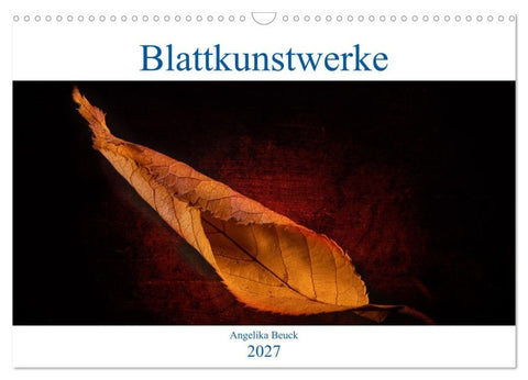 Blattkunstwerke (Wandkalender 2027 DIN A3 quer), CALVENDO Monatskalender