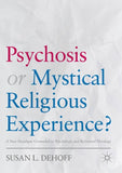 Psychosis or Mystical Religious Experience?
