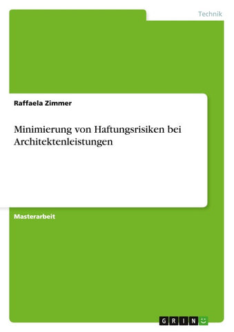 Minimierung von Haftungsrisiken bei Architektenleistungen