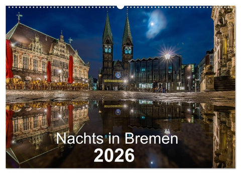 Nachts in Bremen (Wandkalender 2026 DIN A2 quer), CALVENDO Monatskalender