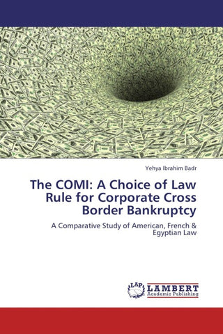 The COMI: A Choice of Law Rule for Corporate Cross Border Bankruptcy