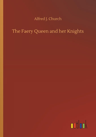 The Faery Queen and her Knights