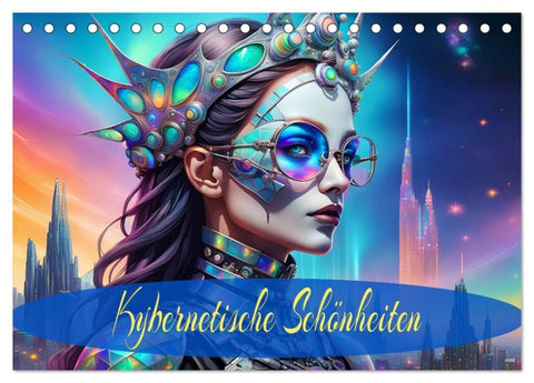 Kybernetische Schönheiten (Tischkalender 2027 DIN A5 quer), CALVENDO Monatskalender