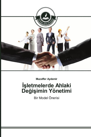 ¿¿letmelerde Ahlaki De¿i¿imin Yönetimi