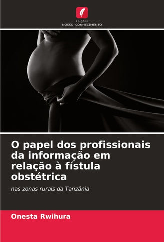 O papel dos profissionais da informação em relação à fístula obstétrica
