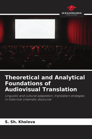 Theoretical and Analytical Foundations of Audiovisual Translation