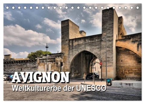 Avignon - Weltkulturerbe der UNESCO (Tischkalender 2027 DIN A5 quer), CALVENDO Monatskalender