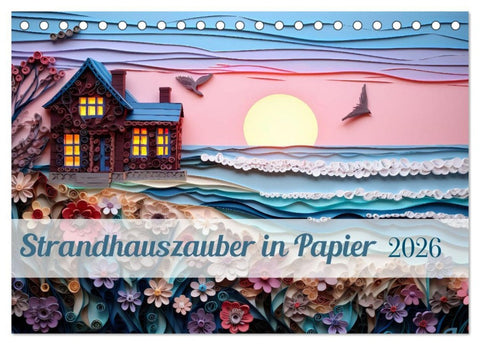 Strandhauszauber aus Papier (Tischkalender 2026 DIN A5 quer), CALVENDO Monatskalender