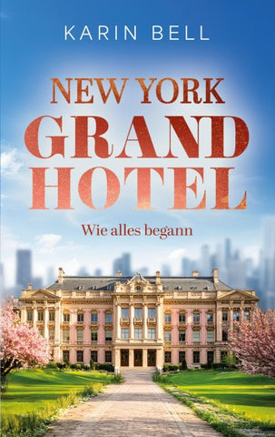 New York Grand Hotel: Wie alles begann