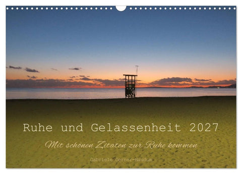 Ruhe und Gelassenheit 2027 (Wandkalender 2027 DIN A3 quer), CALVENDO Monatskalender