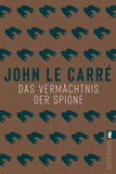 Das Vermächtnis der Spione (Ein Smiley-Roman 9)