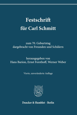 Festschrift für Carl Schmitt zum 70. Geburtstag dargebracht von Freunden und Schülern