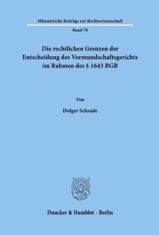 Die rechtlichen Grenzen der Entscheidung des Vormundschaftsgerichts im Rahmen des § 1643 BGB.