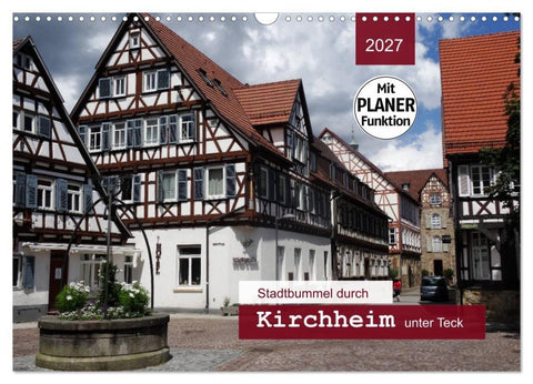 Stadtbummel durch Kirchheim unter Teck (Wandkalender 2027 DIN A3 quer), CALVENDO Monatskalender