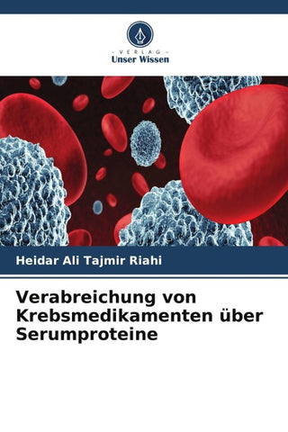 Verabreichung von Krebsmedikamenten über Serumproteine