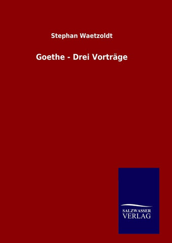 Goethe - Drei Vorträge