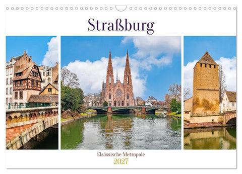 Straßburg - Elsässische Metropole (Wandkalender 2027 DIN A3 quer), CALVENDO Monatskalender