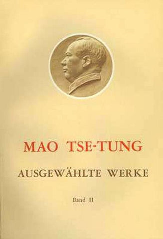 Ausgewählte Werke / Mao Tse-Tung Ausgewählte Werke Band II.