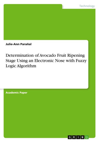 Determination of Avocado Fruit Ripening Stage Using an Electronic Nose with Fuzzy Logic Algorithm