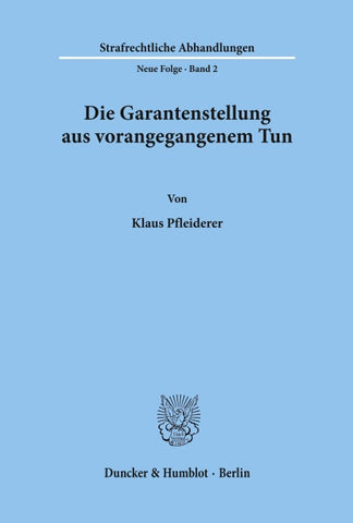 Die Garantenstellung aus vorangegangenem Tun.