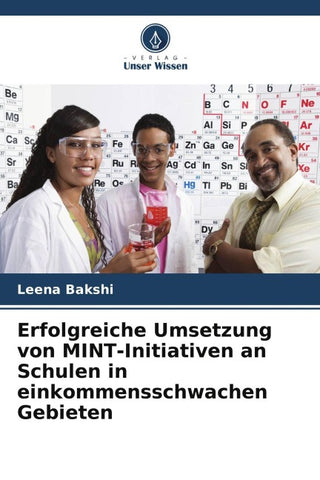 Erfolgreiche Umsetzung von MINT-Initiativen an Schulen in einkommensschwachen Gebieten