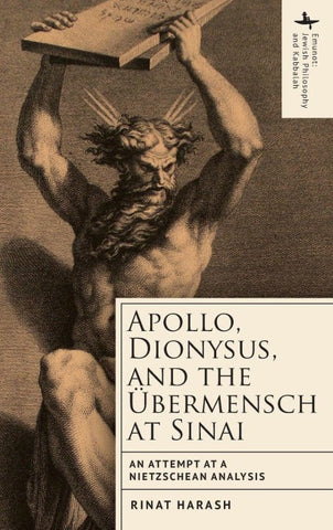 Apollo, Dionysus, and the Übermensch at Sinai