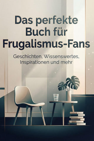 Das perfekte Buch für Frugalismus-Fans