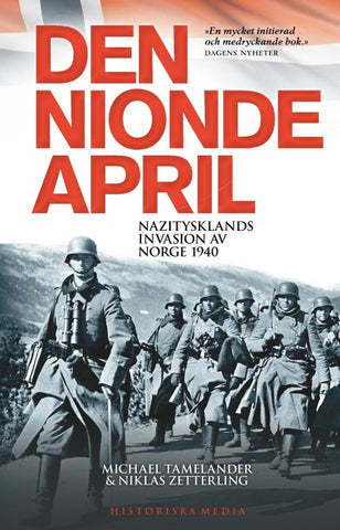 Den nionde april : Nazitysklands invasion av Norge 1940