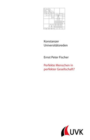 Perfekte Menschen in perfekter Gesellschaft?