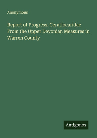 Report of Progress. Ceratiocaridae From the Upper Devonian Measures in Warren County