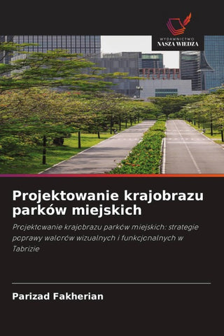 Projektowanie krajobrazu parków miejskich