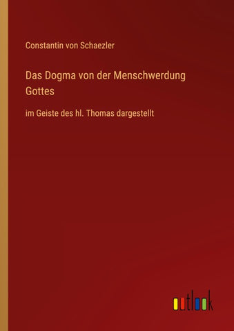Das Dogma von der Menschwerdung Gottes