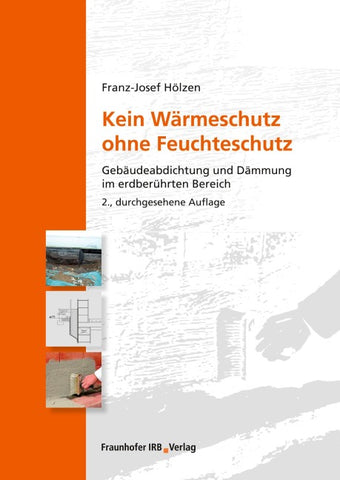 Kein Wärmeschutz ohne Feuchteschutz