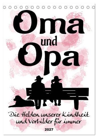 Oma und Opa, die Helden unserer Kindheit (Tischkalender 2027 DIN A5 hoch), CALVENDO Monatskalender