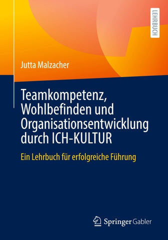Teamkompetenz, Wohlbefinden und Organisationsentwicklung durch ICH-KULTUR