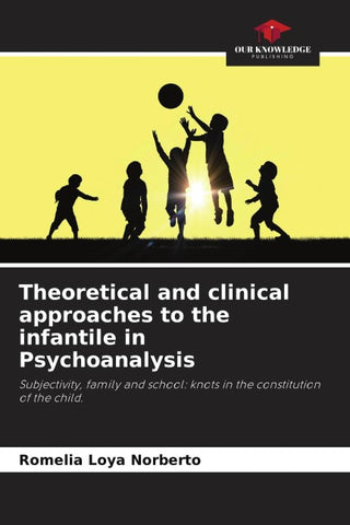 Theoretical and clinical approaches to the infantile in Psychoanalysis