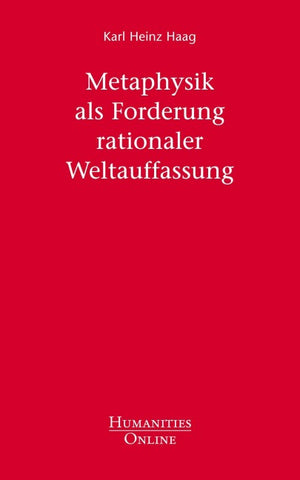 Metaphysik als Forderung rationaler Weltauffassung
