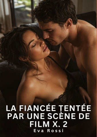 La fiancée tentée par une scène de film X. 2