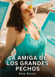 La Amiga de los Grandes Pechos