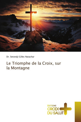 Le Triomphe de la Croix, sur la Montagne