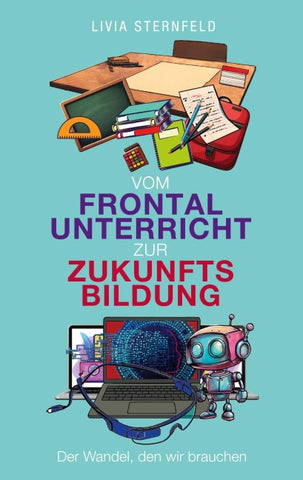 Vom Frontalunterricht zur Zukunftsbildung