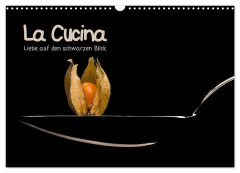 La Cucina (Wandkalender 2027 DIN A3 quer), CALVENDO Monatskalender