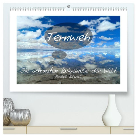 Fernweh - Die schönsten Reiseziele der Welt (hochwertiger Premium Wandkalender 2027 DIN A2 quer), Kunstdruck in Hochglanz