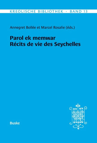 Parol ek memwar. Récits de vie des Seychelles