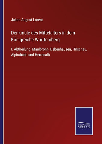 Denkmale des Mittelalters in dem Königreiche Württemberg