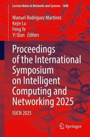 Proceedings of the International Symposium on Intelligent Computing and Networking 2025
