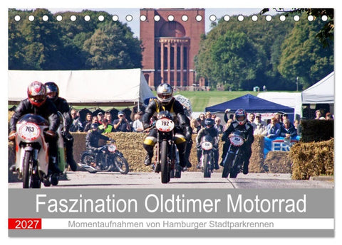 Faszination Oldtimer Motorrad - Momentaufnahmen von Hamburger Stadtparkrennen (Tischkalender 2027 DIN A5 quer), CALVENDO Monatskalender
